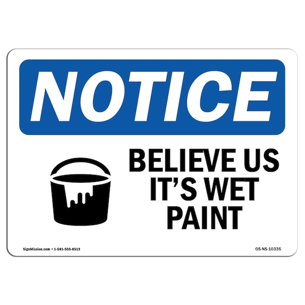 OSHA Notice Sign, 3.5" Height, Believe Us It's Wet Paint Sign With Symbol, Landscape, 10PK